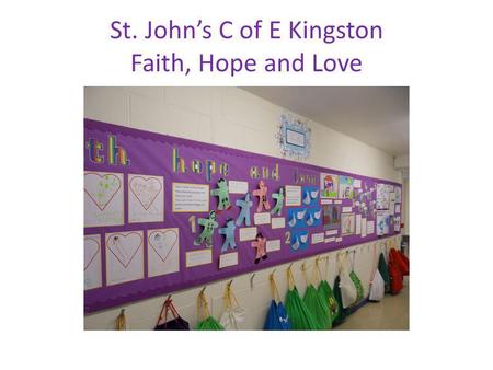 St. Johns C of E Kingston Faith, Hope and Love. Class R Who loves me and who do I love? God loves me.