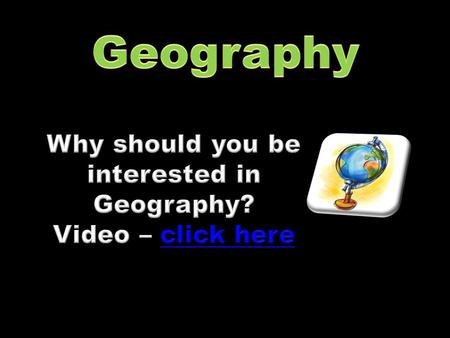 Why should you be interested in Geography?
