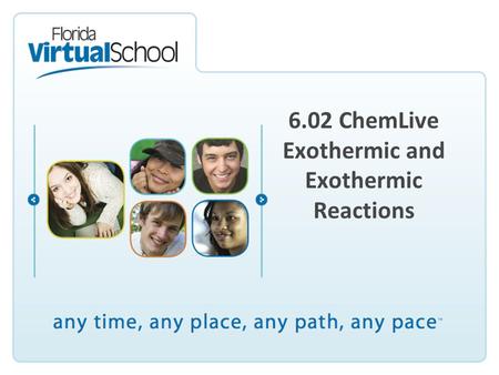 6.02 ChemLive Exothermic and Exothermic Reactions