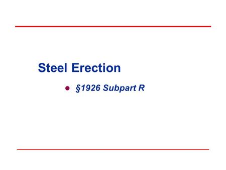 Steel Erection §1926 Subpart R Rev 1: 11/15/2012