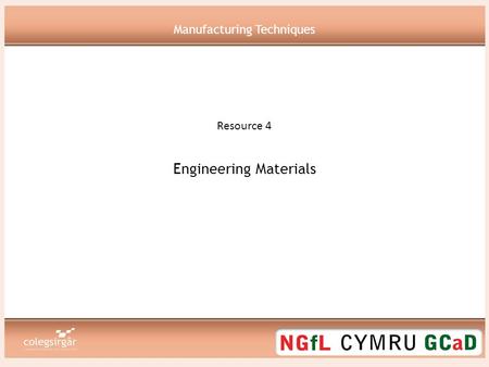 Engineering Materials Resource 4 Manufacturing Techniques.