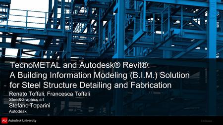 TecnoMETAL and Autodesk® Revit®: A Building Information Modeling (B. I
