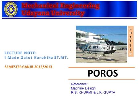 POROS Mechanical Engineering Udayana University LECTURE NOTE: