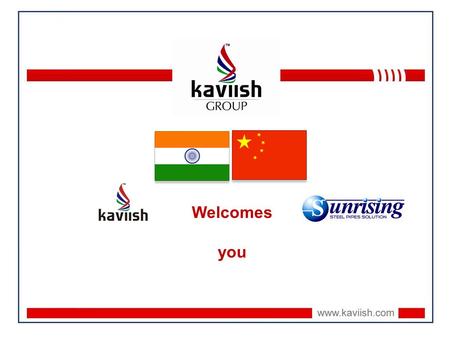 Welcomes you. The Group Kaviish Group was established in the year 1977 with the simple ideals of Innovative Products and Competitive Prices. Kaviish is.