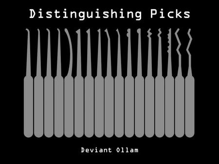 Distinguishing Picks Deviant Ollam.  ool.us Lockpicking Tools Can Be Confusing.