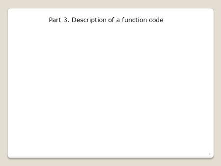Part 3. Description of a function code 1. Part 3. Description of a function code 2 As an example we will write a function code to find the outside diameter.