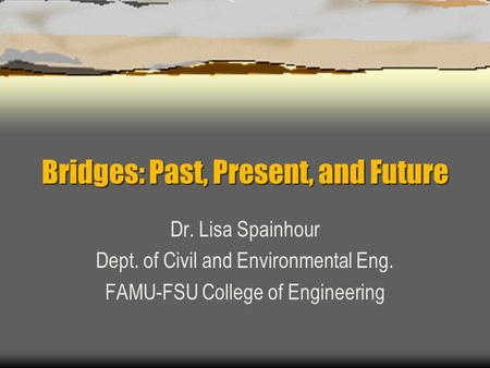 Bridges: Past, Present, and Future