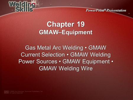 Chapter 19 GMAW–Equipment
