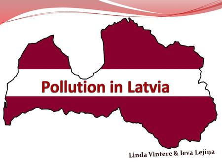 Linda Vintere & Ieva Lejiņa. The biggest polluters Chemical industry Food industry Steel production.