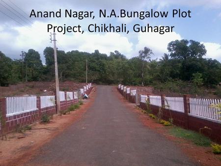 Anand Nagar, N.A.Bungalow Plot Project, Chikhali, Guhagar