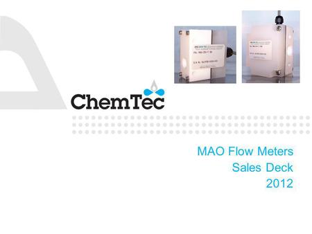 MAO Flow Meters Sales Deck 2012. 2 | Presentation Title What is the MAO Flow Meter? The MAO flow meter is an instrument used for monitoring or measuring.