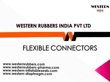 WESTERN RUBBERS INDIA PVT LTD FLEXIBLE CONNECTORS