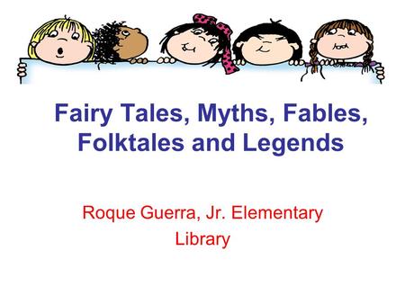 Fairy Tales, Myths, Fables, Folktales and Legends