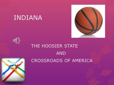 INDIANA THE HOOSIER STATE AND CROSSROADS OF AMERICA.