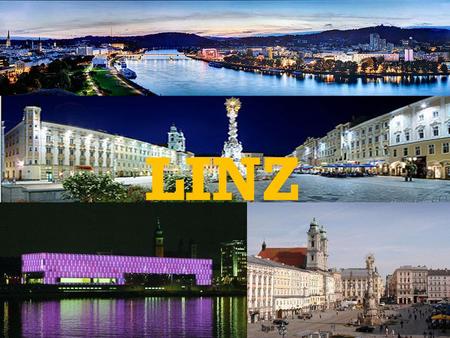 LINZ. First mention in 799 as Linz (Before, the name was Lentia) Salt trade and textile industry were always important for Linz Since 1945: modern industry.