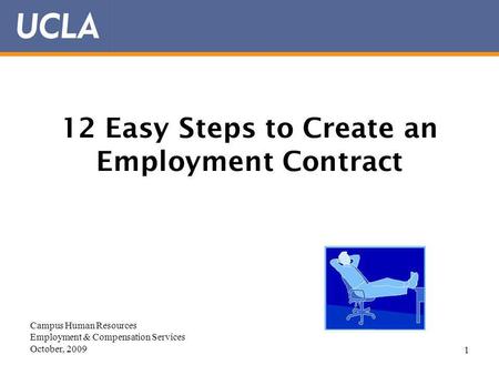 1 12 Easy Steps to Create an Employment Contract Campus Human Resources Employment & Compensation Services October, 2009.