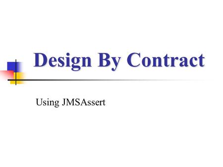 Design By Contract Using JMSAssert.