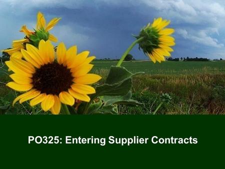 1 PO325: Entering Supplier Contracts. 22 Training Agenda Welcome Icebreaker Lesson One – Understanding Supplier Contracts Lesson Two – Supplier Contract.