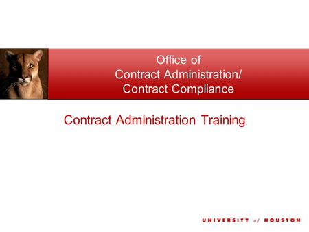 Office of Contract Administration/ Contract Compliance Contract Administration Training.