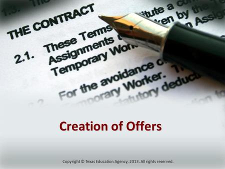 Creation of Offers Copyright © Texas Education Agency, 2013. All rights reserved.