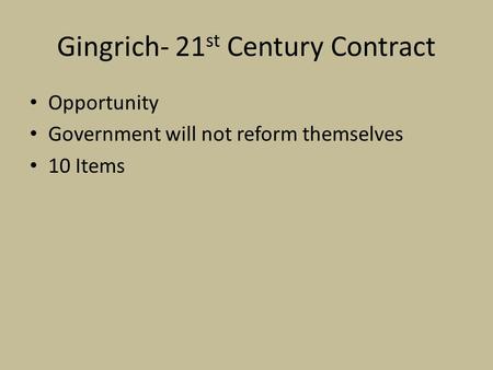 Gingrich- 21 st Century Contract Opportunity Government will not reform themselves 10 Items.