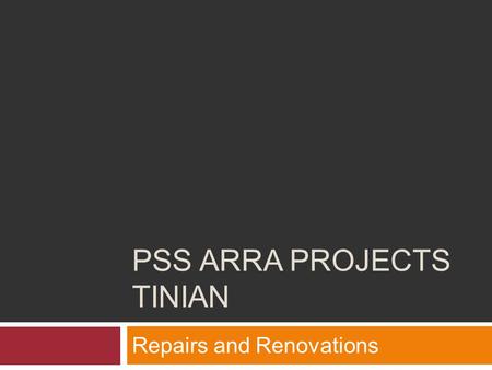 PSS ARRA PROJECTS TINIAN Repairs and Renovations.