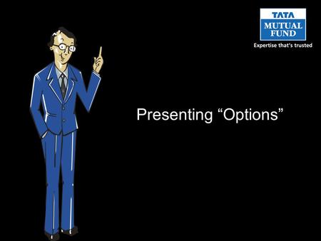 Presenting Options. Hopefully the lesson on Futures helped you in getting to understand the concept. Having finished the lesson on Futures now lets look.