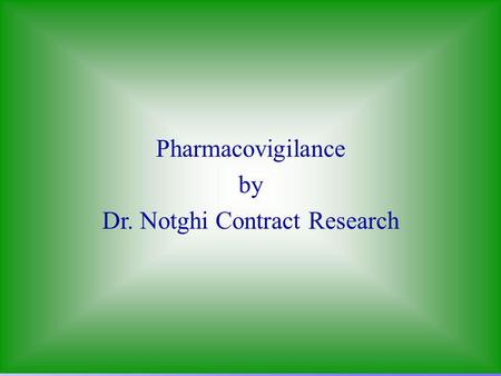 Pharmacovigilance by Dr. Notghi Contract Research.