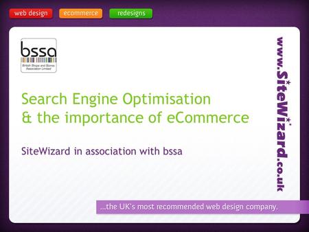 Search Engine Optimisation & the importance of eCommerce SiteWizard in association with bssa.