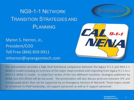 This presentation provides a high level functional comparison between the legacy 9-1-1 and NG9-1-1 NENA i3 model including an overview of the major steps.