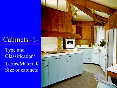 Type and Classification/ Terms/Material/Size of cabinets