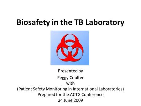 Biosafety in the TB Laboratory