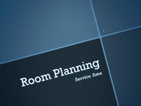 1 Room Planning Service Area.