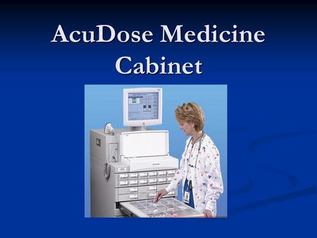 AcuDose Medicine Cabinet