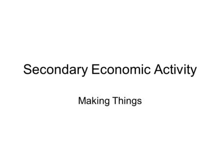 Secondary Economic Activity