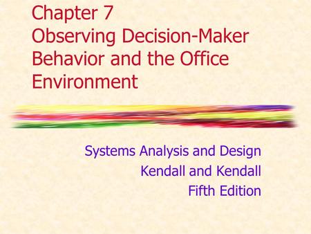Chapter 7 Observing Decision-Maker Behavior and the Office Environment