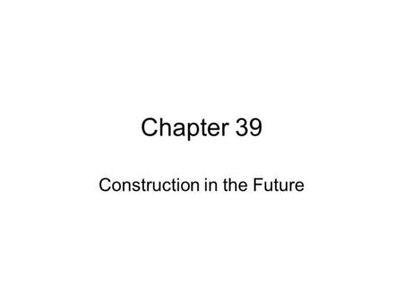 Construction in the Future