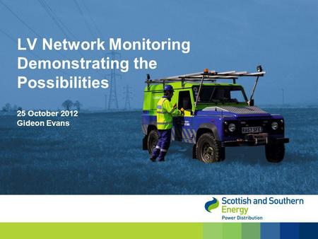 25 October 2012 Gideon Evans LV Network Monitoring Demonstrating the Possibilities.