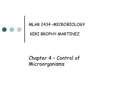 MLAB 2434 –MICROBIOLOGY KERI BROPHY-MARTINEZ