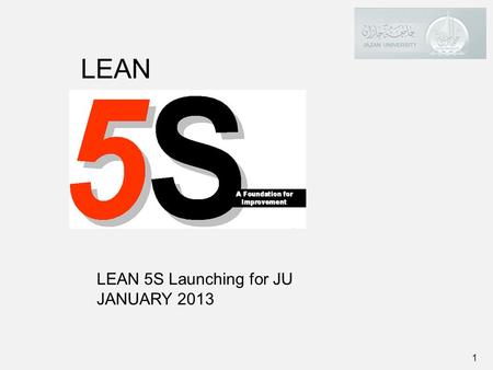 LEAN LEAN 5S Launching for JU JANUARY 2013.