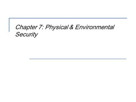 Chapter 7: Physical & Environmental Security