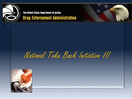 National Take Back Initiative III. On October 29 from 10 a.m. to 2 p.m. Local Law Enforcement & the Drug Enforcement Administration (DEA) will give.