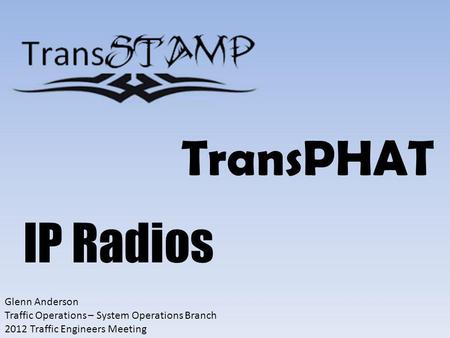 TransPHAT IP Radios Glenn Anderson