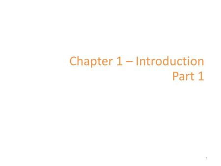 Chapter 1 – Introduction Part 1 1. Defining Security The security of a system, application, or protocol is always relative to – A set of desired properties.
