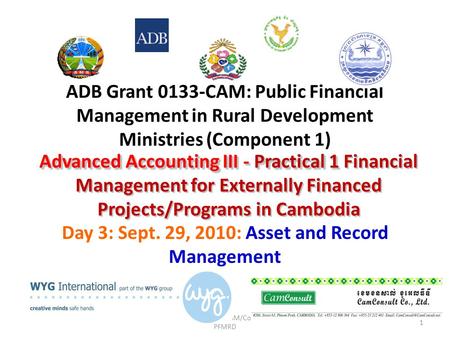 ADB Grant No.0133-CAM/Component 1: PFMRD ADB Grant 0133-CAM: Public Financial Management in Rural Development Ministries (Component 1) Day 3: Sept. 29,