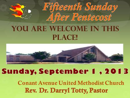 You Are Welcome In This Place!. Each Sunday In September.