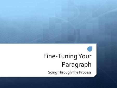 Fine-Tuning Your Paragraph
