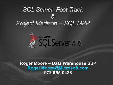 SQL Server Fast Track & Project Madison – SQL MPP