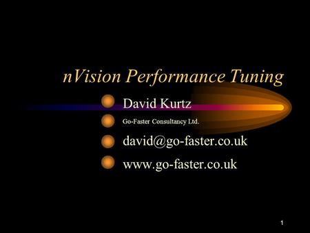 1 nVision Performance Tuning David Kurtz Go-Faster Consultancy Ltd.