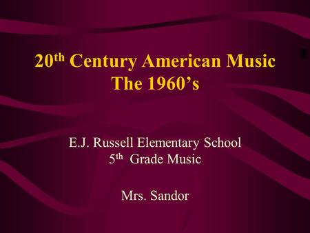 20th Century American Music The 1960’s